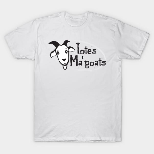 Cute and Funny Totes Ma Goats T-Shirt T-Shirt by Nonstop Shirts